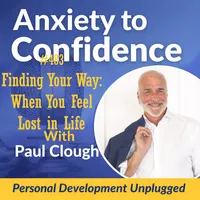Anxiety to Confidence - The Personal Development Unplugged Podcast artwork