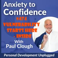 Anxiety to Confidence - The Personal Development Unplugged Podcast artwork