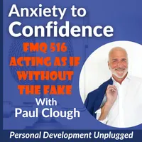 Anxiety to Confidence - The Personal Development Unplugged Podcast artwork