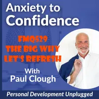 Anxiety to Confidence - The Personal Development Unplugged Podcast artwork