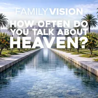 Family Vision: Christian Parenting, Marriage & Family Advice artwork