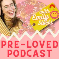 Pre-Loved Podcast with Emily Stochl artwork