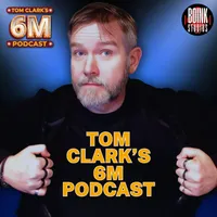 Tom Clark's 6M Podcast artwork