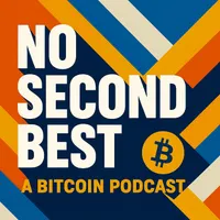 No Second Best - A Bitcoin Podcast artwork