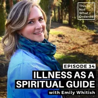 This Is Not What I Ordered: conversations on chronic illness, loss + change artwork