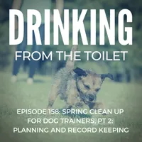 Drinking From the Toilet: Real dogs, Real training artwork