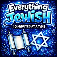 Everything Jewish - 10 Minutes at a Time artwork