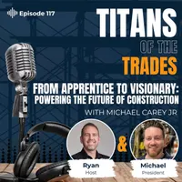Titans of the Trades | Straight-Talk for Scaling Your Construction Business artwork