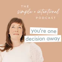 SIMPLE + INTENTIONAL, decluttering, intentional living, habits, decluttering tips, minimalism artwork