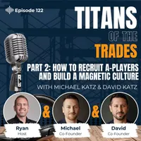 Titans of the Trades | Straight-Talk for Scaling Your Construction Business artwork
