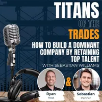 Titans of the Trades | Straight-Talk for Scaling Your Construction Business artwork