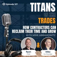 Titans of the Trades | Straight-Talk for Scaling Your Construction Business artwork