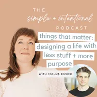 SIMPLE + INTENTIONAL, decluttering, intentional living, habits, decluttering tips, minimalism artwork