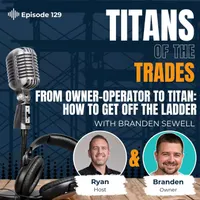 Titans of the Trades | Straight-Talk for Scaling Your Construction Business artwork