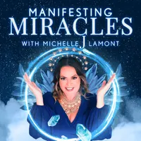 Manifesting Miracles With Michelle J. Lamont artwork
