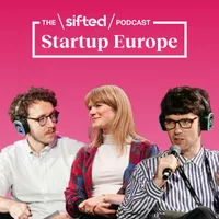 Startup Europe — The Sifted Podcast artwork