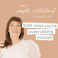 SIMPLE + INTENTIONAL, decluttering, intentional living, habits, decluttering tips, minimalism artwork