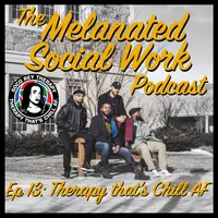 The Melanated Social Work Podcast artwork