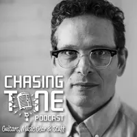 Chasing Tone - Guitar Podcast About Gear, Effects, Amps and Tone artwork