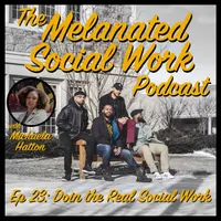 The Melanated Social Work Podcast artwork