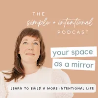 SIMPLE + INTENTIONAL, decluttering, intentional living, habits, decluttering tips, minimalism artwork