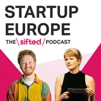 Startup Europe — The Sifted Podcast artwork