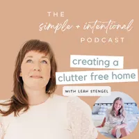SIMPLE + INTENTIONAL, decluttering, intentional living, habits, decluttering tips, minimalism artwork