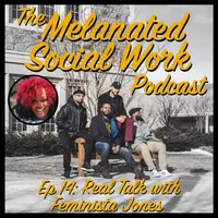 The Melanated Social Work Podcast artwork