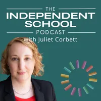 The Independent School Podcast with Juliet Corbett artwork