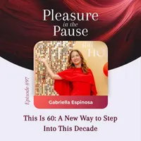 Pleasure in the Pause: Midlife Conversations About Menopause, Sex & Pleasure artwork