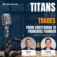 Titans of the Trades | Straight-Talk for Scaling Your Construction Business artwork