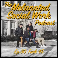 The Melanated Social Work Podcast artwork