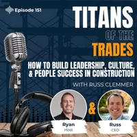 Titans of the Trades | Straight-Talk for Scaling Your Construction Business artwork