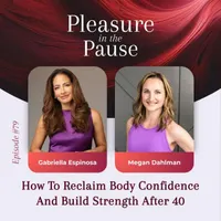 Pleasure in the Pause: Midlife Conversations About Menopause, Sex & Pleasure artwork