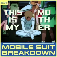 Mobile Suit Breakdown: the Gundam Podcast artwork