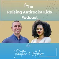 Raising Antiracist Kids Podcast artwork