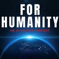 For Humanity: An AI Risk Podcast artwork