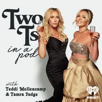 Two Ts In A Pod with Teddi Mellencamp and Tamra Judge artwork