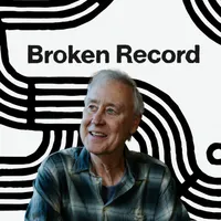 Broken Record with Rick Rubin, Malcolm Gladwell, Bruce Headlam and Justin Richmond artwork