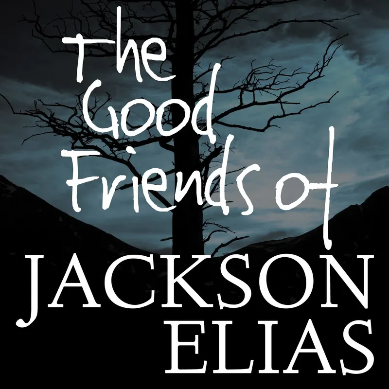 The Good Friends of Jackson Elias artwork