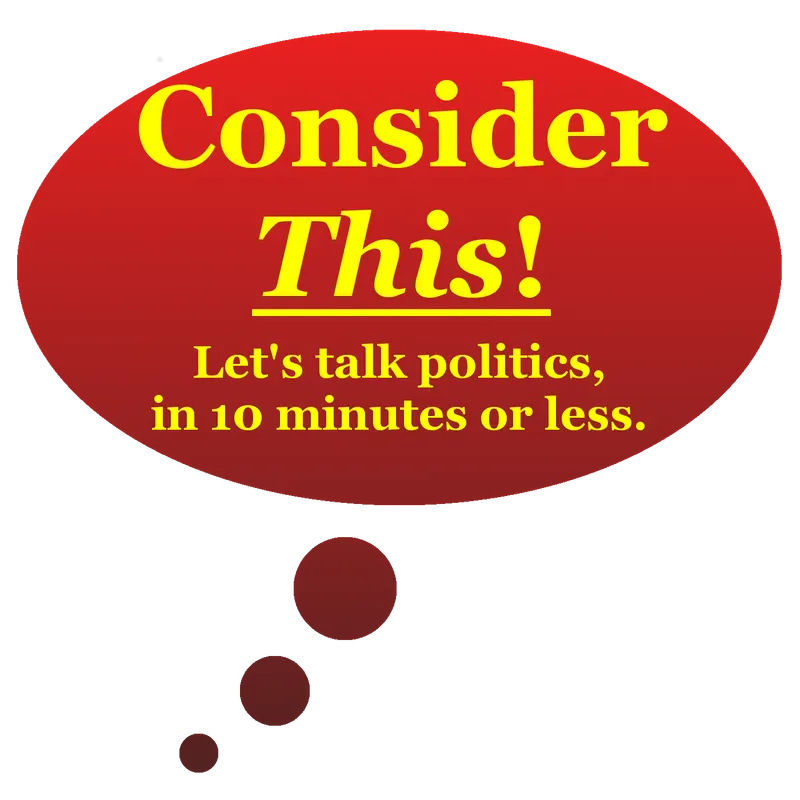 Consider This! | Conservative political commentary in 10 minutes or less artwork