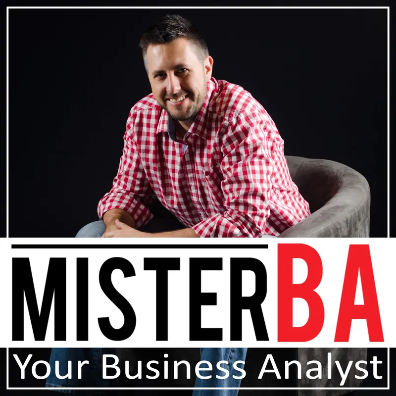 MisterBA - Your Business Analyst Podcast. START and GROW a Business : Online Business | Passive Income | Business Startup | Business Automation | Business Ideas | Business Models artwork