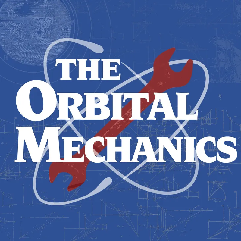 The Orbital Mechanics Podcast artwork