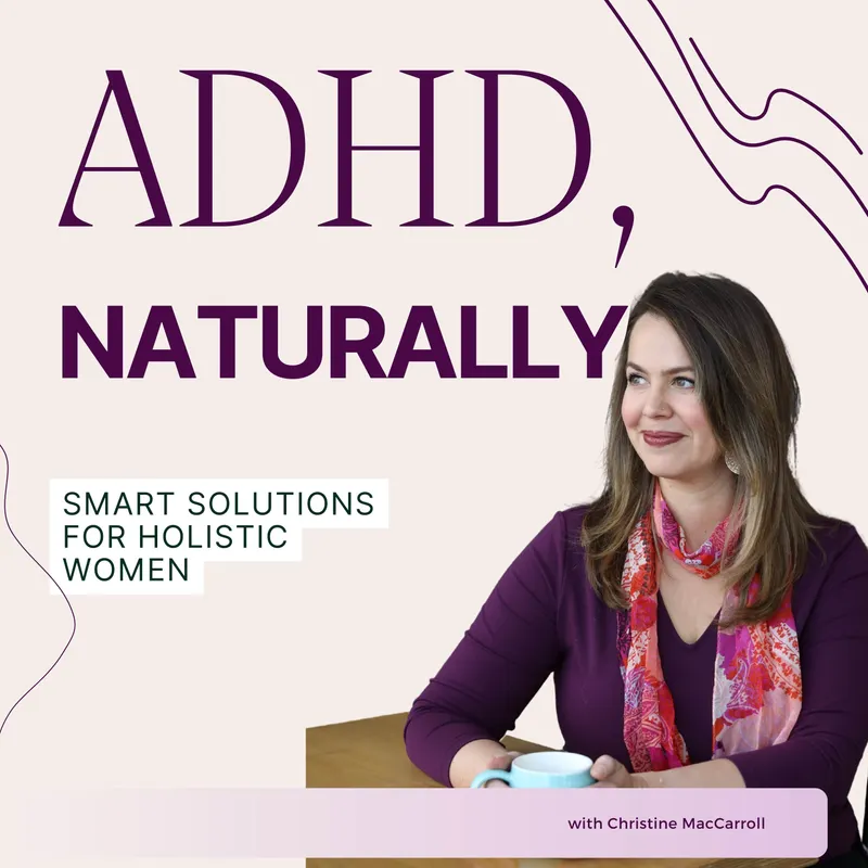 ADHD, Naturally: Smart Solutions for Holistic Women artwork