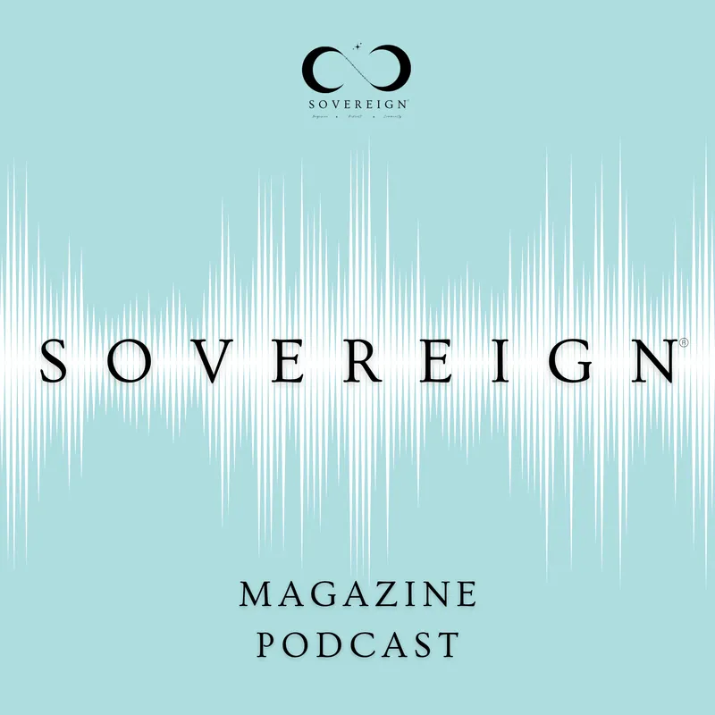 SOVEREIGN Magazine® Podcast artwork