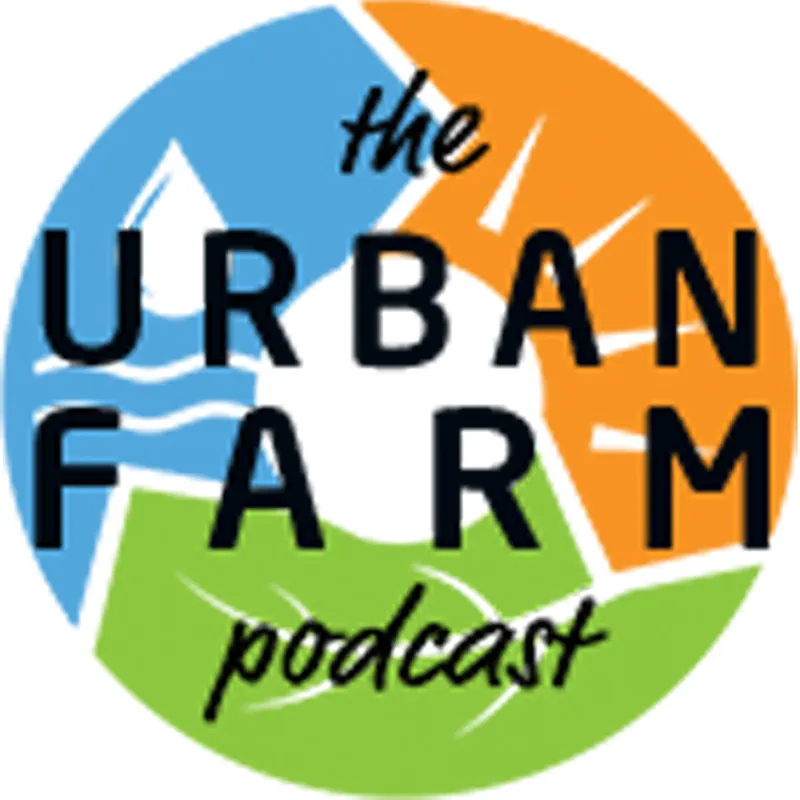 The Urban Farm Podcast with Greg Peterson artwork