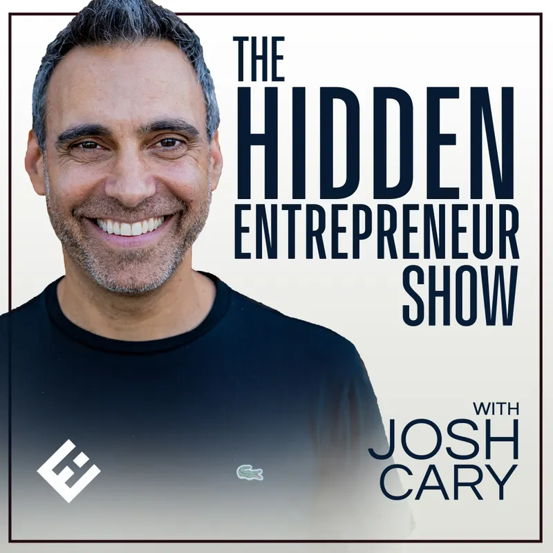 The Hidden Entrepreneur Show with Josh Cary artwork