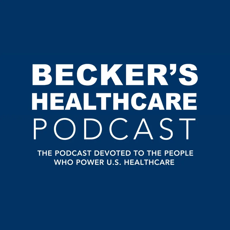 Becker’s Healthcare Podcast artwork