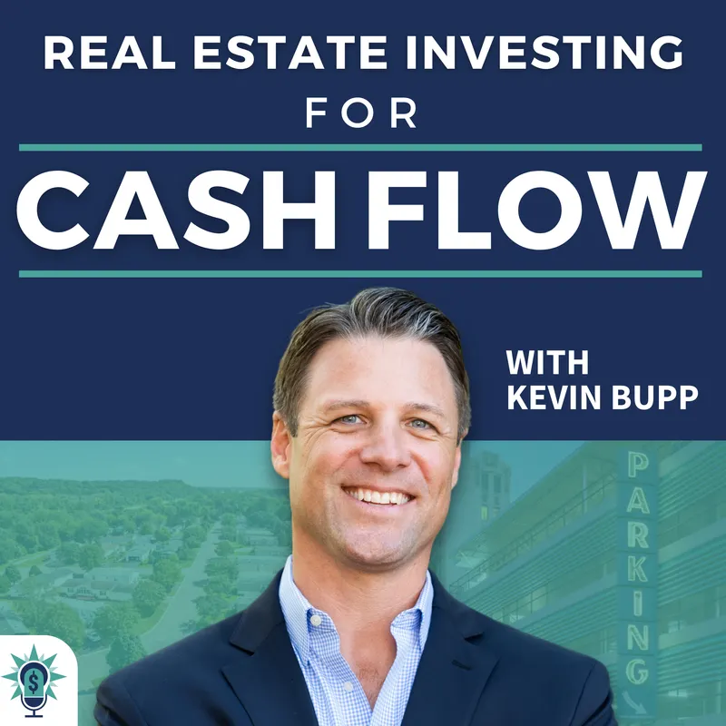 Real Estate Investing for Cash Flow with Kevin Bupp artwork