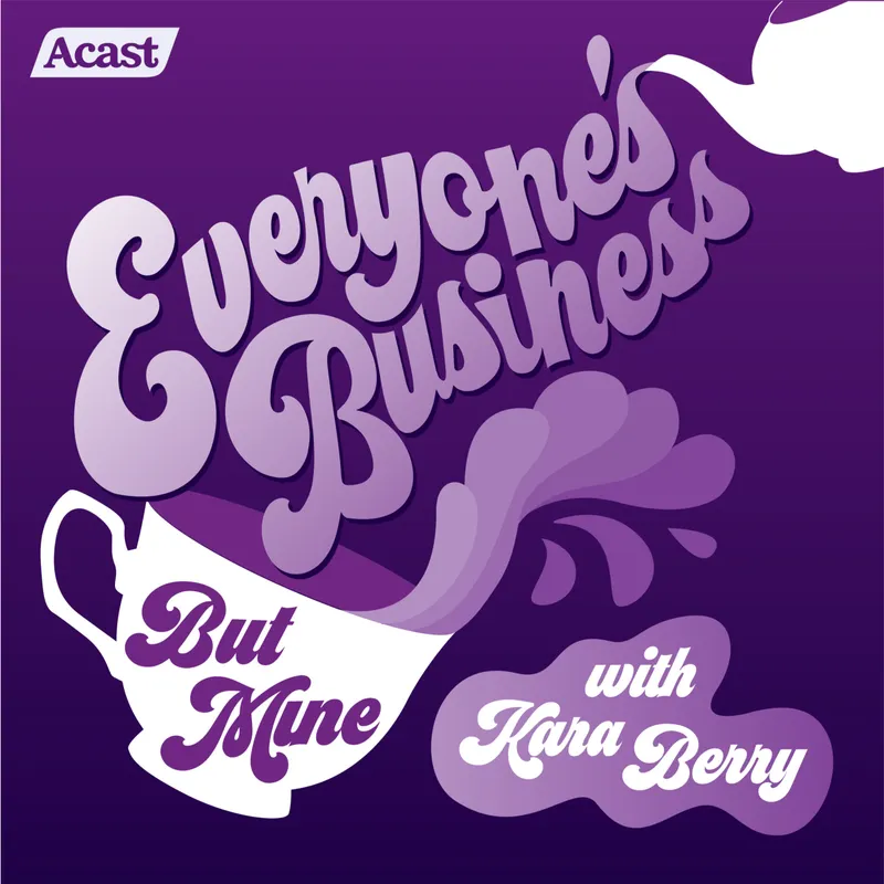 Everyone's Business (But Mine) with Kara Berry artwork